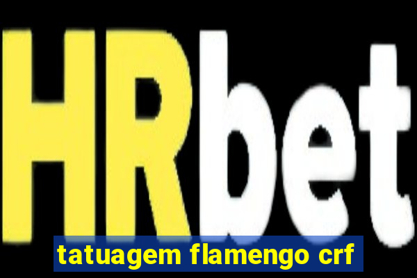 tatuagem flamengo crf